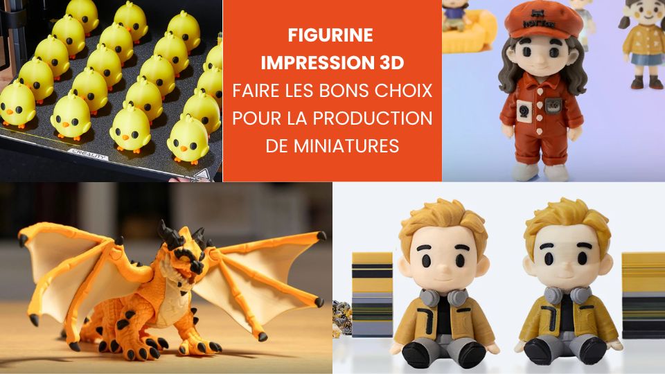 Figurine impression 3D faire les bons choix pour la production de miniatures